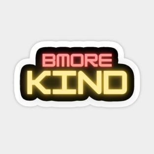 BMORE KIND SET DESIGN Sticker